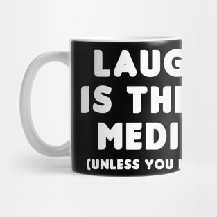 Laughter is the Best Medicine Mug